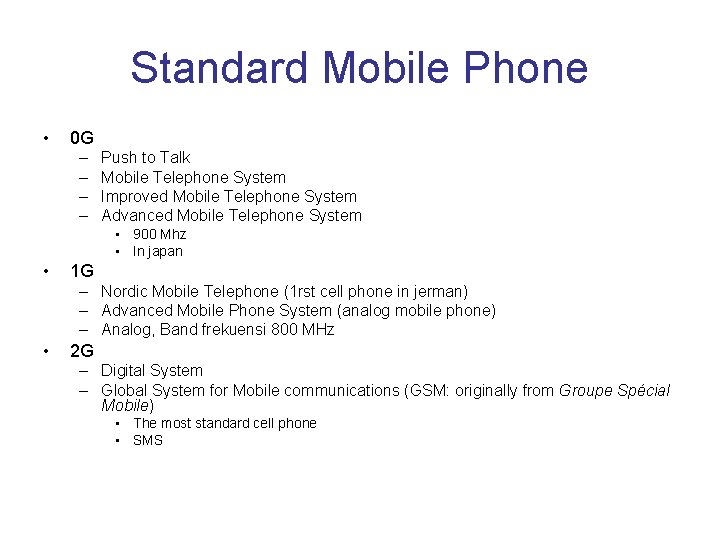 Standard Mobile Phone • 0 G – – Push to Talk Mobile Telephone System