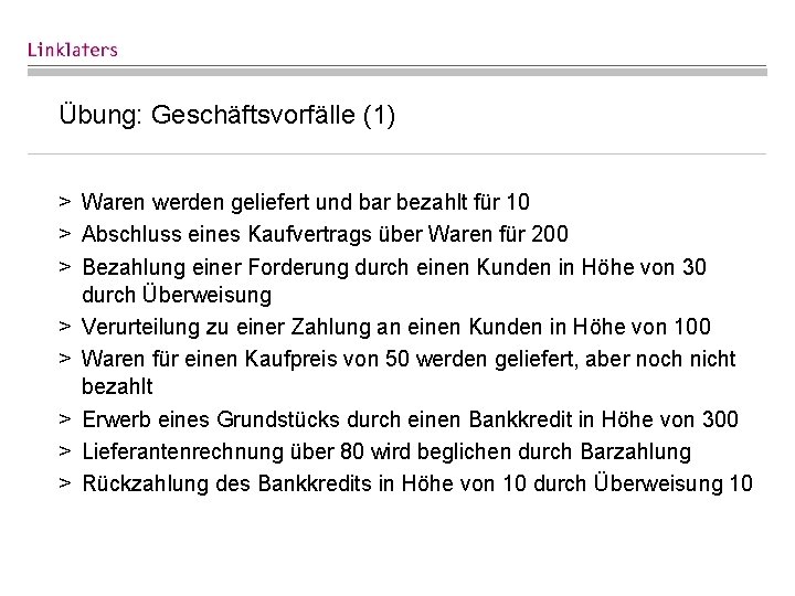 Übung: Geschäftsvorfälle (1) > Waren werden geliefert und bar bezahlt für 10 > Abschluss