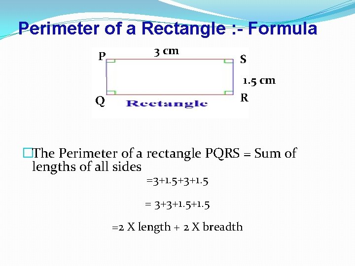 Perimeter of a Rectangle : - Formula P 3 cm S 1. 5 cm