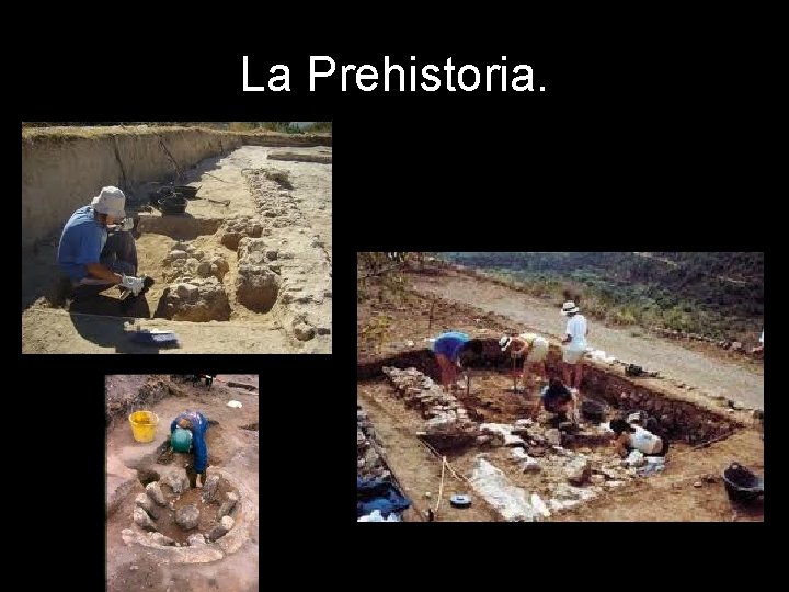 La Prehistoria. 