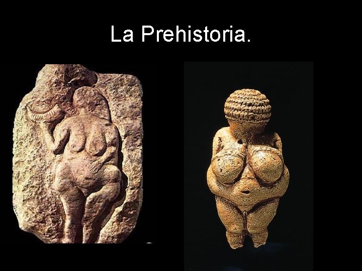 La Prehistoria. 