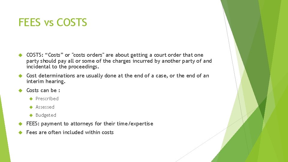 FEES vs COSTS: “Costs” or "costs orders" are about getting a court order that