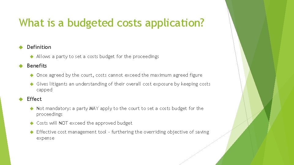 What is a budgeted costs application? Definition Allows a party to set a costs