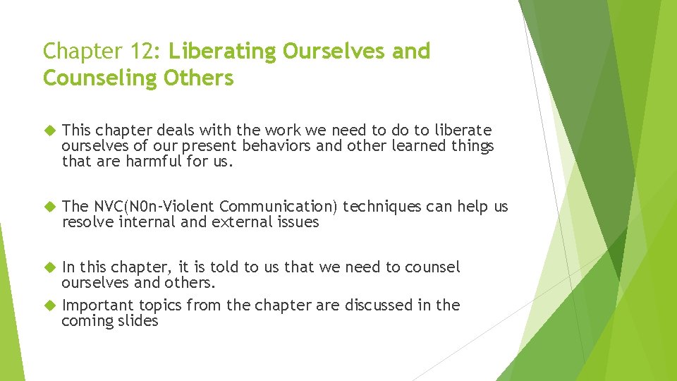 Chapter 12: Liberating Ourselves and Counseling Others This chapter deals with the work we