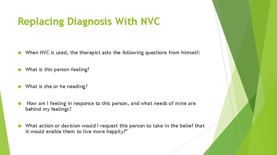 Replacing Diagnosis With NVC When NVC is used, therapist asks the following questions from