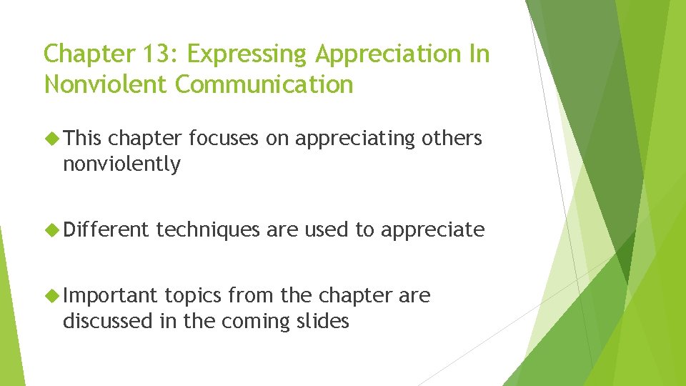 Chapter 13: Expressing Appreciation In Nonviolent Communication This chapter focuses on appreciating others nonviolently