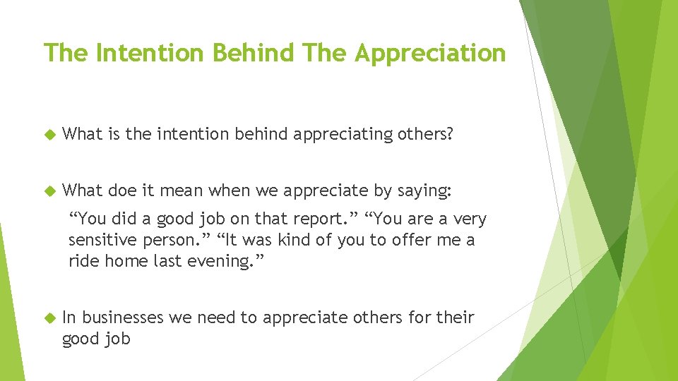 The Intention Behind The Appreciation What is the intention behind appreciating others? What doe