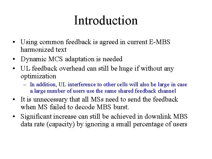 Introduction • Using common feedback is agreed in current E-MBS harmonized text • Dynamic