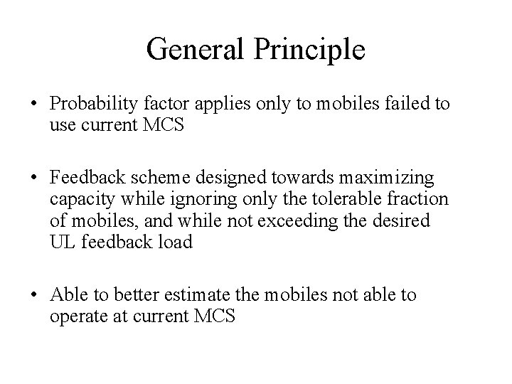 General Principle • Probability factor applies only to mobiles failed to use current MCS