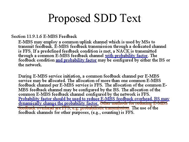 Proposed SDD Text Section 11. 9. 1. 6 E-MBS Feedback E-MBS may employ a