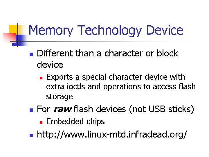 Memory Technology Device Different than a character or block device For raw flash devices