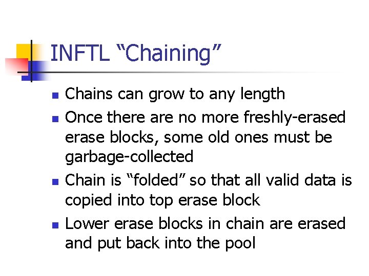 INFTL “Chaining” Chains can grow to any length Once there are no more freshly-erased