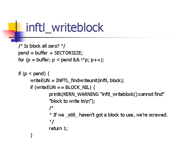 inftl_writeblock /* Is block all zero? */ pend = buffer + SECTORSIZE; for (p