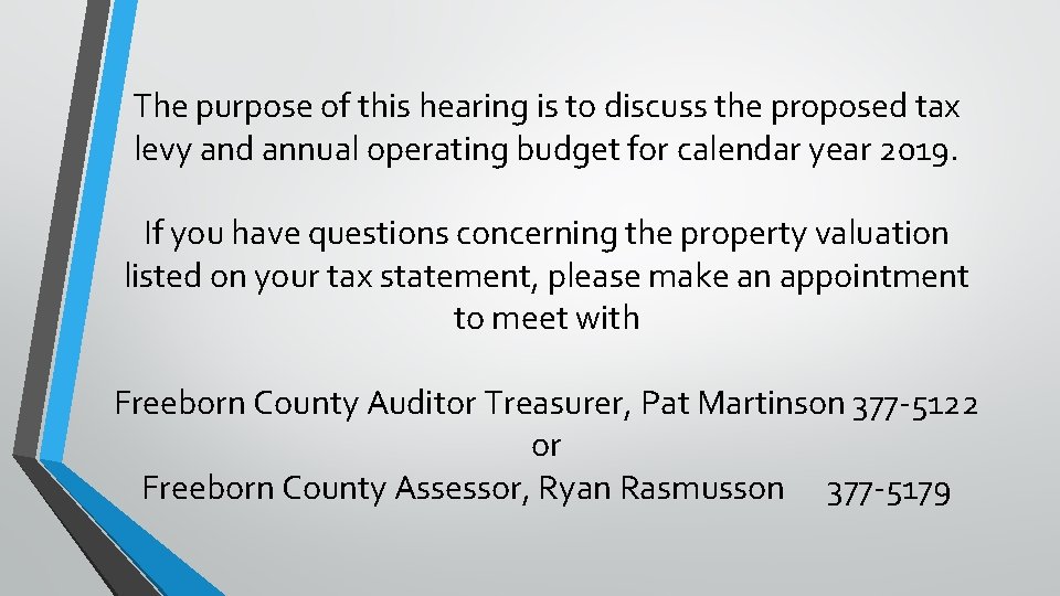 The purpose of this hearing is to discuss the proposed tax levy and annual