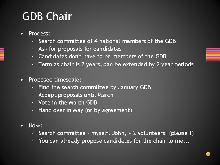 GDB Chair • Process: – Search committee of 4 national members of the GDB