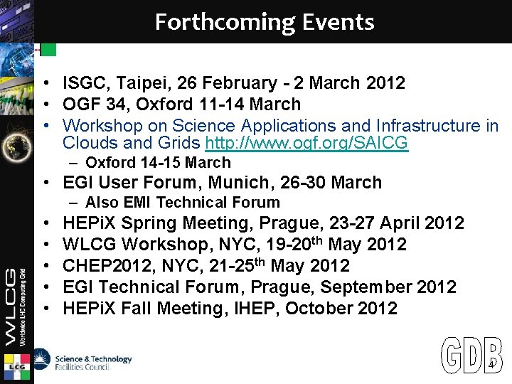 Forthcoming Events LCG • ISGC, Taipei, 26 February - 2 March 2012 • OGF