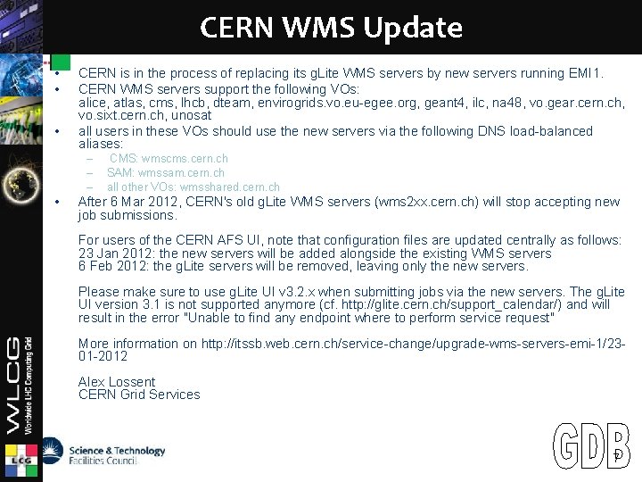 CERN WMS Update LCG • • • CERN is in the process of replacing