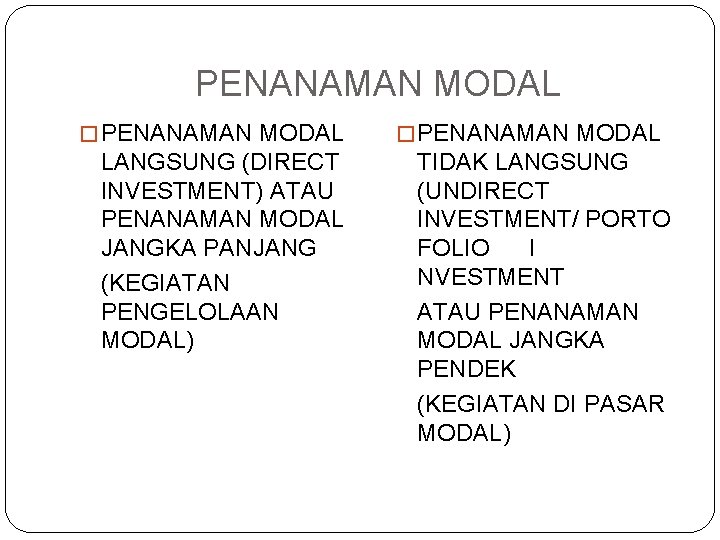 PENANAMAN MODAL � PENANAMAN MODAL LANGSUNG (DIRECT INVESTMENT) ATAU PENANAMAN MODAL JANGKA PANJANG (KEGIATAN