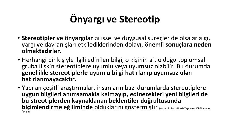 Önyargı ve Stereotip • Stereotipler ve önyargılar bilişsel ve duygusal su reçler de olsalar