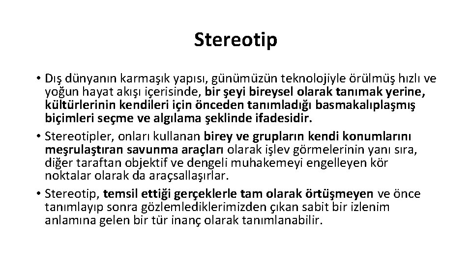 Stereotip • Dış du nyanın karmaşık yapısı, gu nu mu zu n teknolojiyle öru