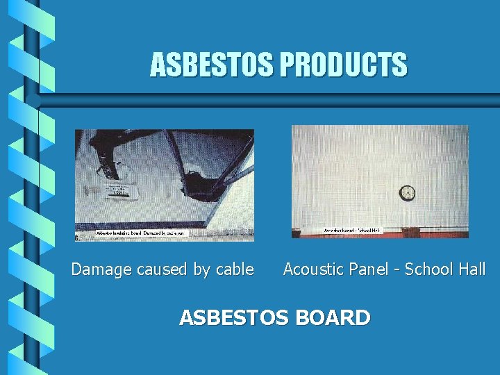 ASBESTOS PRODUCTS Damage caused by cable Acoustic Panel - School Hall ASBESTOS BOARD 