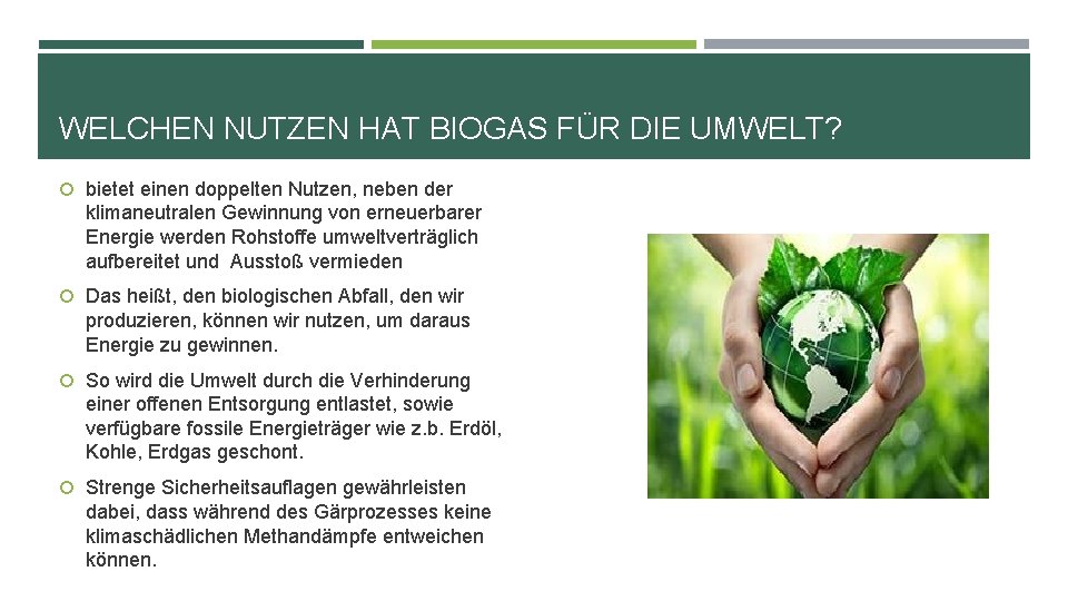 WELCHEN NUTZEN HAT BIOGAS FÜR DIE UMWELT? bietet einen doppelten Nutzen, neben der klimaneutralen