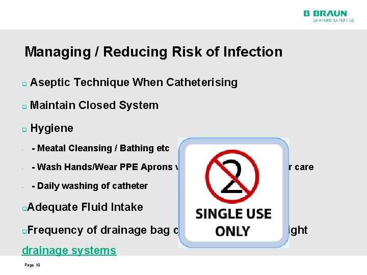 Managing / Reducing Risk of Infection q Aseptic Technique When Catheterising q Maintain Closed