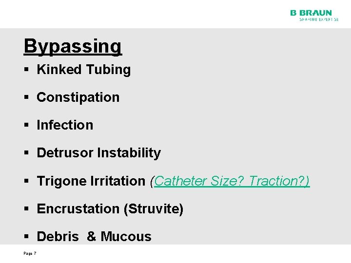 Bypassing § Kinked Tubing § Constipation § Infection § Detrusor Instability § Trigone Irritation