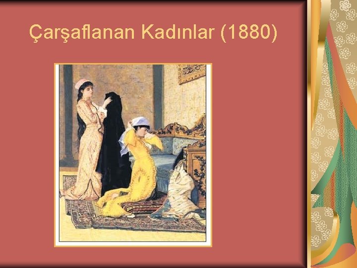 Çarşaflanan Kadınlar (1880) 