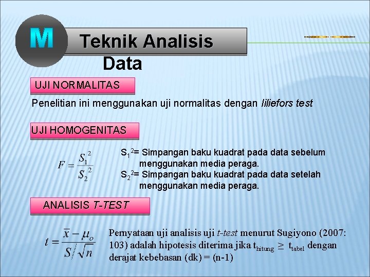 Teknik Analisis Data UJI NORMALITAS Penelitian ini menggunakan uji normalitas dengan liliefors test UJI