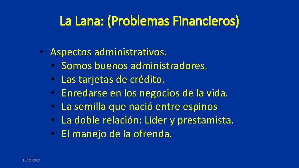 La Lana: (Problemas Financieros) • Aspectos administrativos. • Somos buenos administradores. • Las tarjetas