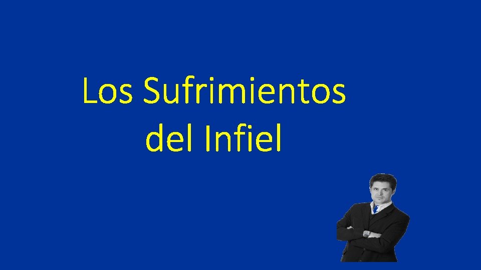 Los Sufrimientos del Infiel 