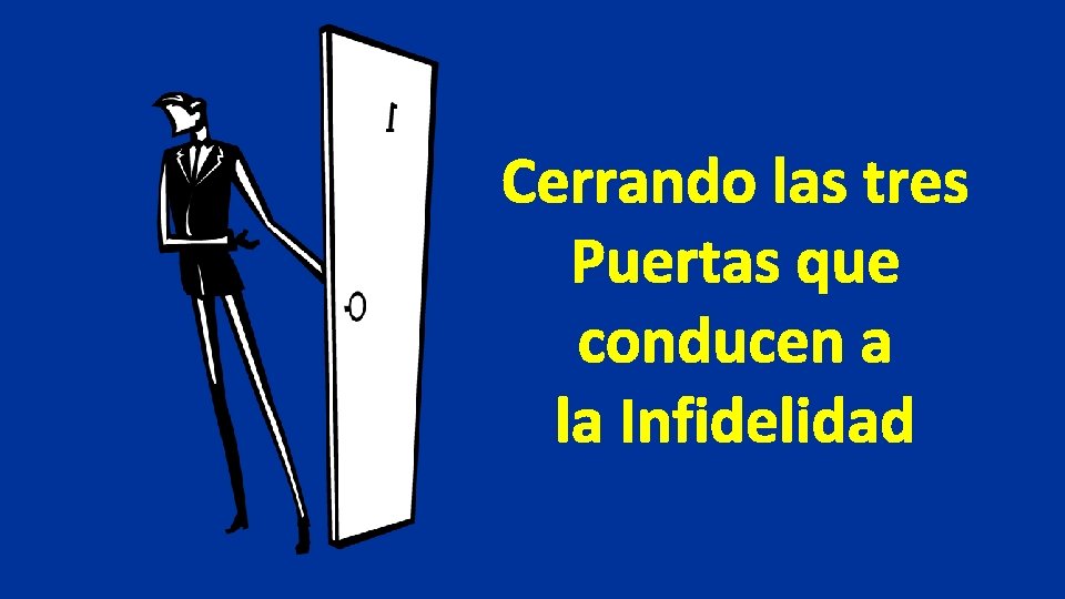 Cerrando las tres Puertas que conducen a la Infidelidad 