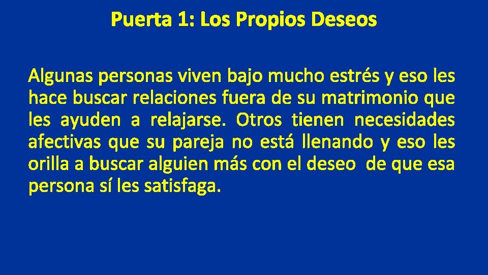 Puerta 1: Los Propios Deseos Algunas personas viven bajo mucho estrés y eso les