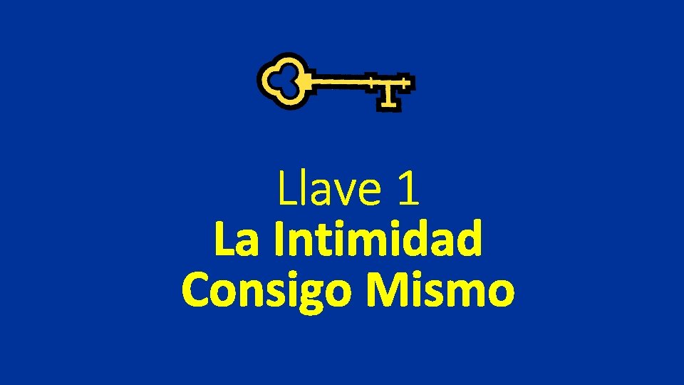 Llave 1 La Intimidad Consigo Mismo 