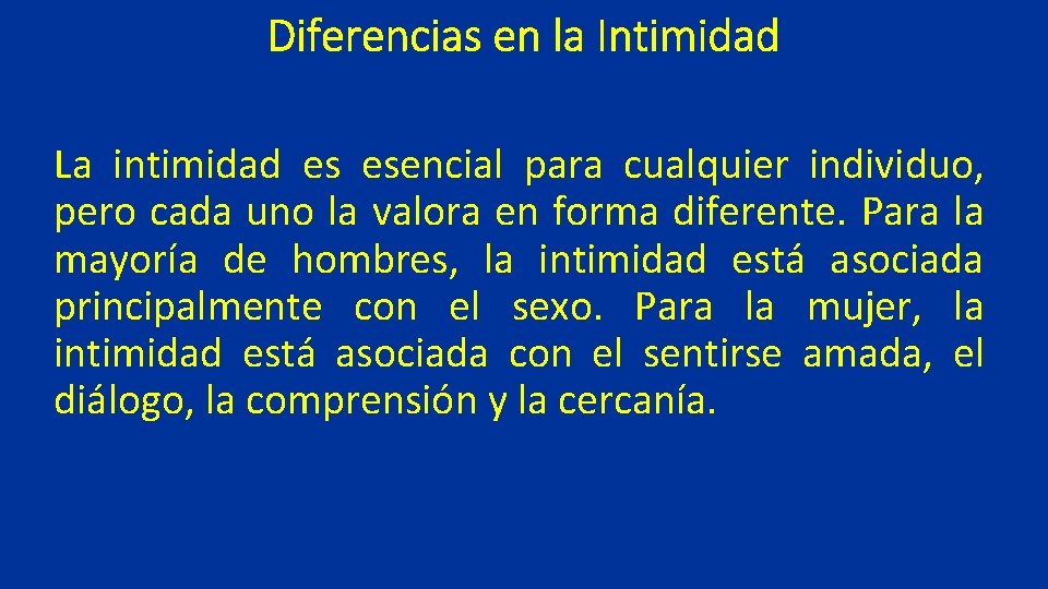 Diferencias en la Intimidad La intimidad es esencial para cualquier individuo, pero cada uno