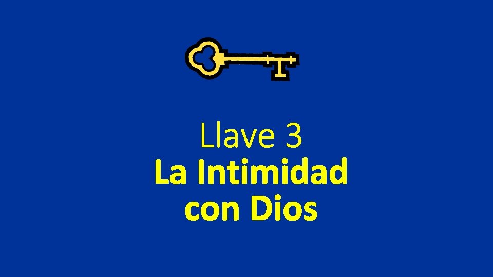 Llave 3 La Intimidad con Dios 