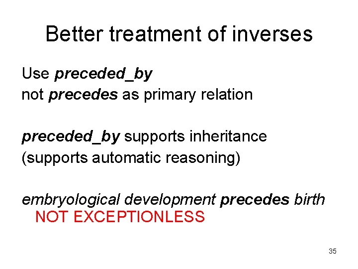 Better treatment of inverses Use preceded_by not precedes as primary relation preceded_by supports inheritance
