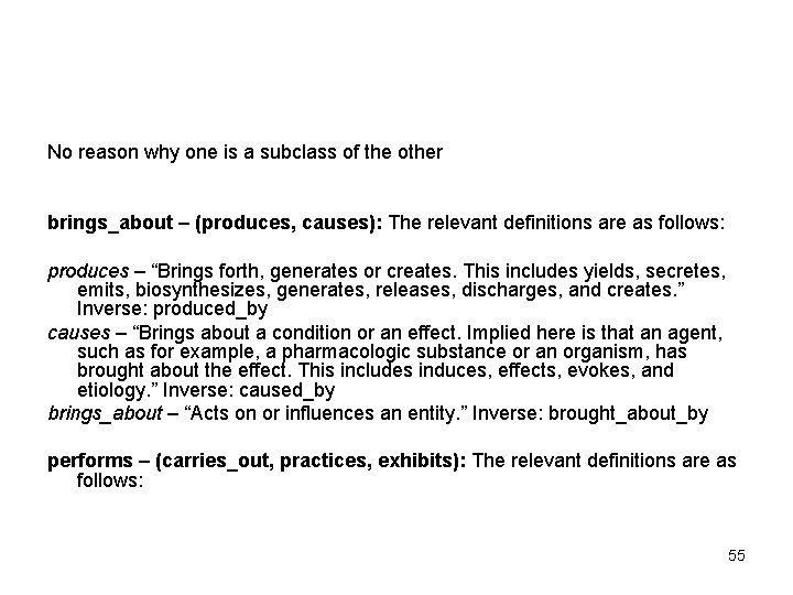 No reason why one is a subclass of the other brings_about – (produces, causes):