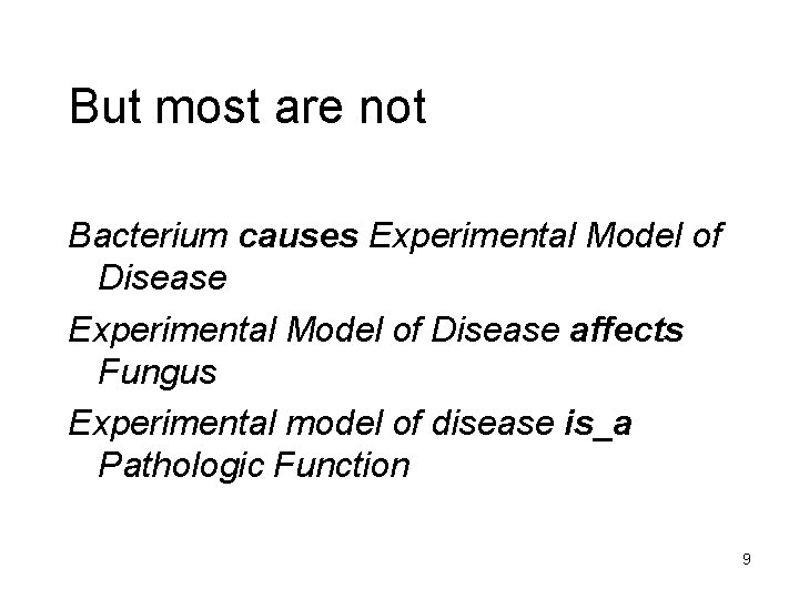 But most are not Bacterium causes Experimental Model of Disease affects Fungus Experimental model
