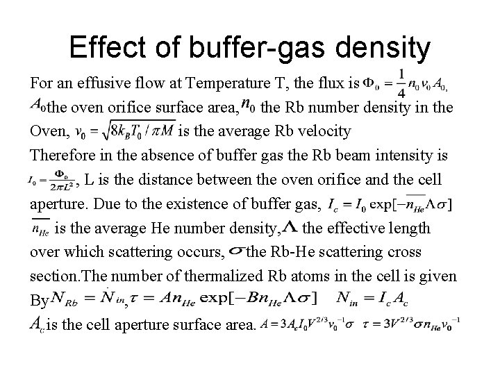 Effect of buffer-gas density For an effusive flow at Temperature T, the flux is