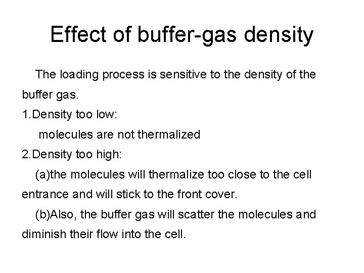Effect of buffer-gas density The loading process is sensitive to the density of the