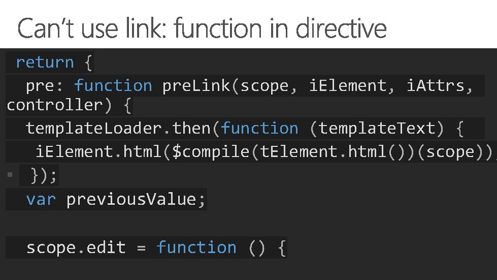 return { pre: function pre. Link(scope, i. Element, i. Attrs, controller) { template. Loader.