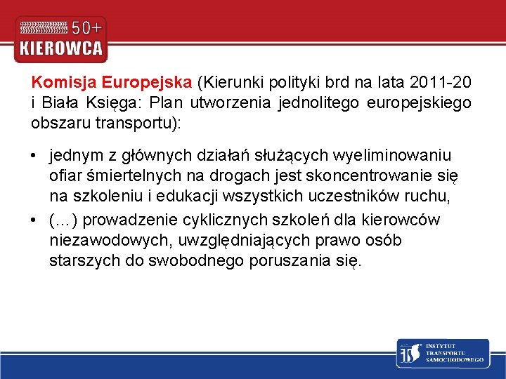 Komisja Europejska (Kierunki polityki brd na lata 2011 -20 i Biała Księga: Plan utworzenia