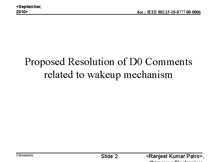 <September, 2010> doc. : IEEE 802. 15 -10 -0777 -00 -0006 Proposed Resolution of