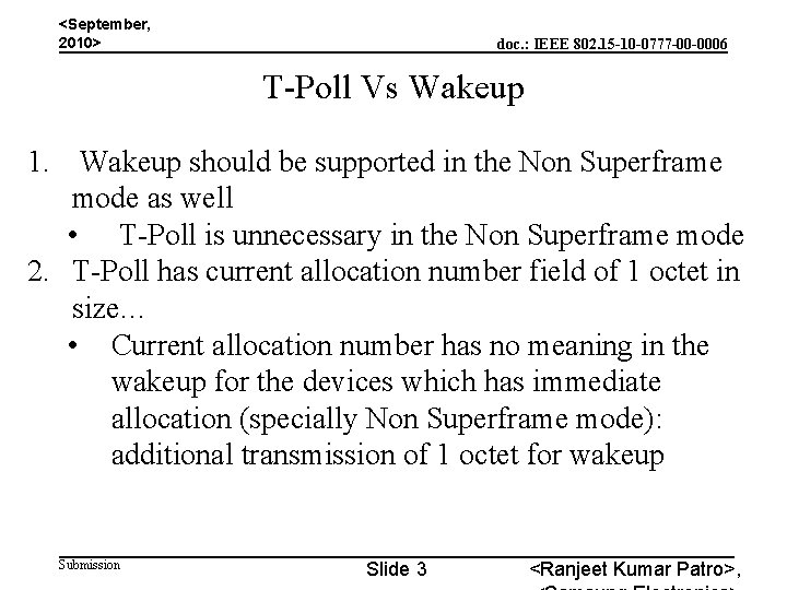 <September, 2010> doc. : IEEE 802. 15 -10 -0777 -00 -0006 T-Poll Vs Wakeup