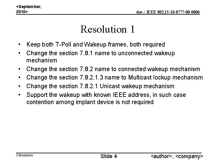 <September, 2010> doc. : IEEE 802. 15 -10 -0777 -00 -0006 Resolution 1 •