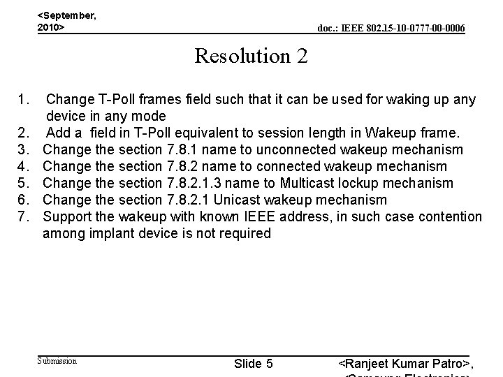 <September, 2010> doc. : IEEE 802. 15 -10 -0777 -00 -0006 Resolution 2 1.