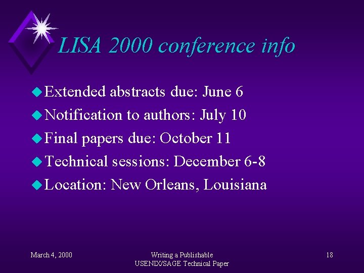 LISA 2000 conference info u Extended abstracts due: June 6 u Notification to authors: