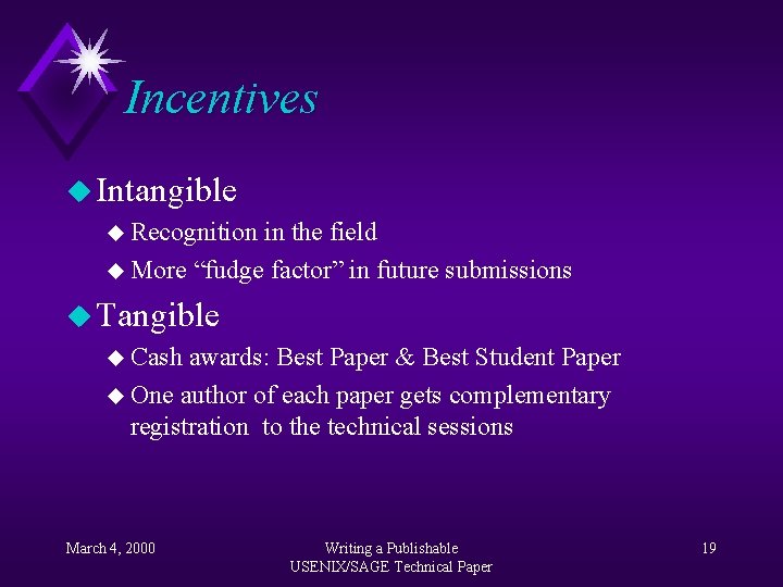 Incentives u Intangible u Recognition in the field u More “fudge factor” in future